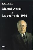 MANUEL AZAÑA Y LA GUERRA DE 1936