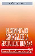 EL SIGNIFICADO ESPONSAL DE LA SEXUALIDAD HUMANA