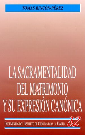LA SACRAMENTALIDAD DEL MATRIMONIO Y SU EXPRESIÓN CANÓNICA
