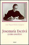 JOSEMARÍA ESCRIVÁ COMO ESCRITOR