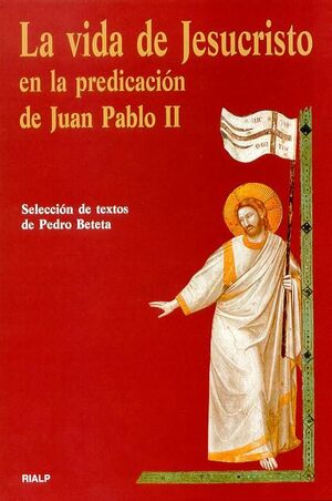 LA VIDA DE JESUCRISTO EN LA PREDICACIÓN DE JUAN PABLO II