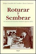 ROTURAR Y SEMBRAR. ASÍ NACIERON LAS ESCUELAS FAMILIARES AGRARIAS (EFA)