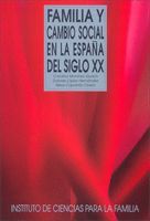 FAMILIA Y CAMBIO SOCIAL EN LA ESPAÑA DEL SIGLO XX