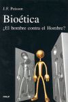 BIOÉTICA. ¿EL HOMBRE CONTRA EL HOMBRE?