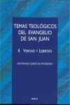 TEMAS TEOLÓGICOS DEL EVANGELIO DE SAN JUAN. II. VERDAD Y LIBERTAD