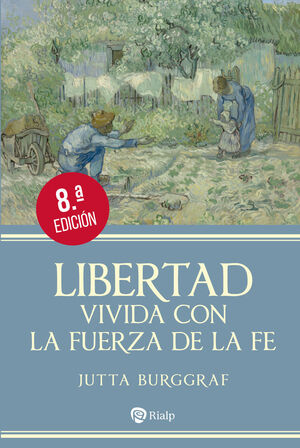 LIBERTAD VIVIDA CON LA FUERZA DE LA FE 8ªED.