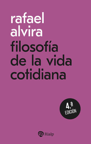 FILOSOFÍA DE LA VIDA COTIDIANA 4ªED.