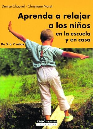 APRENDA A RELAJAR A LOS NIÑOS EN LA ESCUELA Y EN CASA
