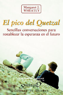 PICO DEL QUETZAL (EL). SENCILLAS CONVER- SACIONES PARA RESTAURAR LA CONFIANZA EN