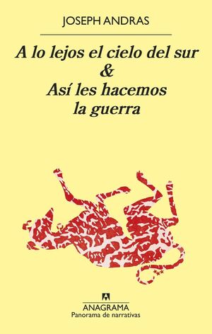 A LO LEJOS DEL CIELO DEL SUR & ASI LES HACEMOS LA GUERRA