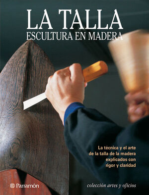 LA TALLA, ESCULTURA EN MADERA