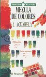 MANUALES PARRAMON TEMAS VARIOS  MEZCLA DE COLORES-ACUARELA