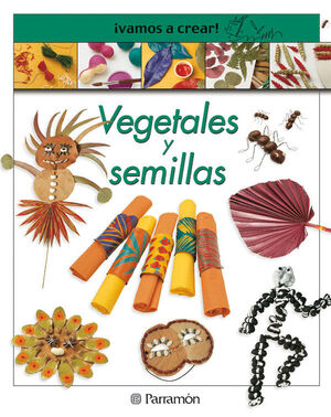 ¡VAMOS A CREAR! VEGETALES Y SEMILLAS