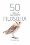 50 COSAS QUE HAY QUE SABER SOBRE FILOSOFÍA
