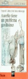 AURELIO TIENE UN PROBLEMA GORDÍSIMO