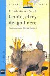 CEROTE, EL REY DEL GALLINERO