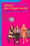 CHICAS QUE LLEGAN TARDE