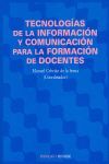 TECNOLOGÍAS DE LA INFORMACIÓN Y COMUNICACIÓN PARA LA FORMACIÓN DE DOCENTES