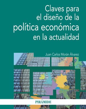 CLAVES PARA EL DISEÑO DE LA POLÍTICA ECONÓMICA EN LA ACTUALIDAD