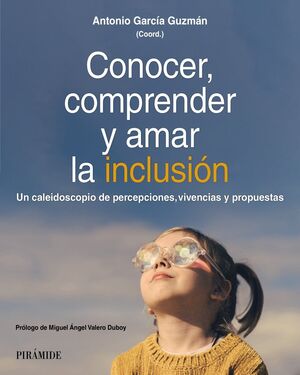 CONOCER, COMPRENDER Y AMAR LA INCLUSIÓN