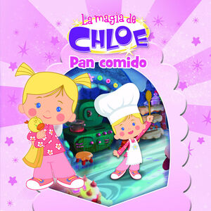 PAN COMIDO (LA MAGIA DE CHLOE. PRIMERAS LECTURAS 4)