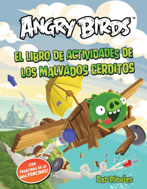 ANGRY BIRDS-BAD PIGGIES. LOS MALVADOS CERDITOS VOLADORES. LIBRO DE ACTIVIDADES C