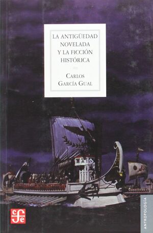 LA ANTIGÜEDAD NOVELADA Y LA FICCIÓN HISTÓRICA