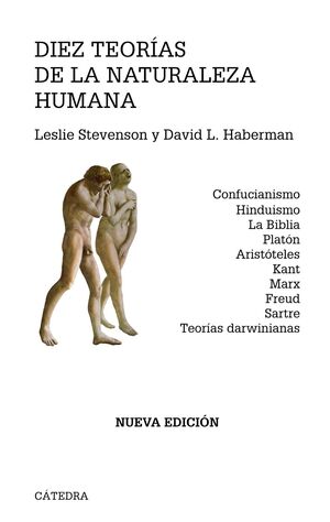 DIEZ TEORÍAS DE LA NATURALEZA HUMANA. CONFUCIANISMO, HINDUISMO, LA BIBLIA,  PLATÓN, ARISTÓTELES, KANT, MARX, FREUD, SAR. STEVENSON, LESLIE; HABERMAN,  DAVID L.. 9788437627014 Librería Sinopsis