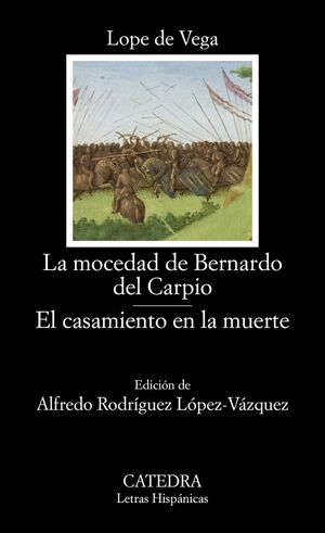 LA MOCEDAD DE BERNARDO DEL CARPIO; EL CASAMIENTO EN LA MUERTE