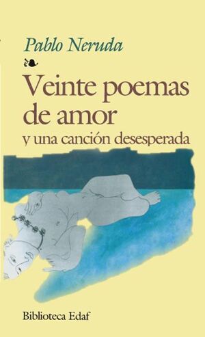 VEINTE POEMAS DE AMOR Y UNA CANCIÓN DESESPERADA