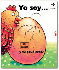 YO SOY UN-- POLLITO Y TÚ ¿QUÉ ERES?