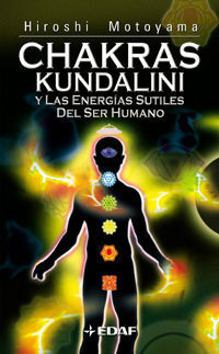 CHAKRAS, KUNDALINI Y LAS ENERGÍAS SUTILES DEL SER HUMANO