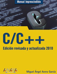 C/C++. EDICIÓN REVISADA Y ACTUALIZADA 2010