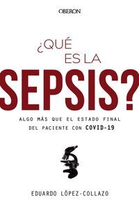 ¿QUÉ ES LA SEPSIS?ALGO MÁS QUE EL ESTADO FINAL DEL PACIENTE CON C