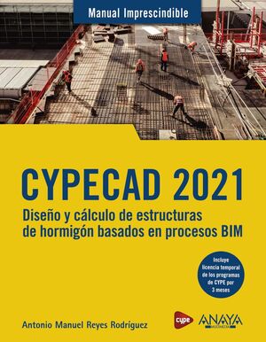 CYPECAD 2021. DISEÑO Y CÁLCULO DE ESTRUCTURAS DE HORMIGÓN BASADOS EN PROCESOS BI