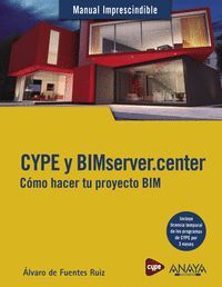 CYPE Y BIMSERVER.CENTER. COMO HACER TU PROYECTO BIM