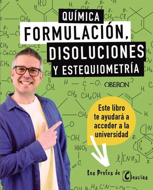 QUÍMICA. FORMULACIÓN, DISOLUCIONES Y ESTEQUIOMETRÍA