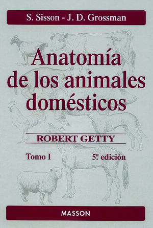 ANATOMÍA DE LOS ANIMALES DOMÉSTICOS. TOMO I