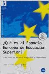 QUÉ ES EL ESPACIO EUROPEO DE EDUCACIÓN SUPERIOR? EL RETO DE BOLONIA. PREGUNTAS Y