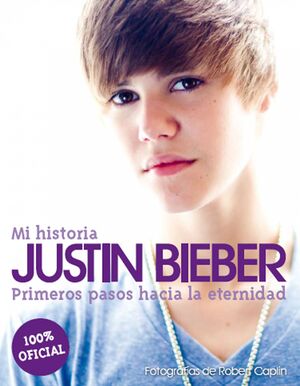 JUSTIN BIEBER. MI HISTORIA
