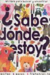 ¿SABES DÓNDE ESTOY?