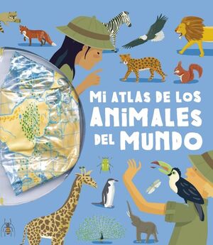 MI ATLAS DE LOS ANIMALES DEL MUNDO