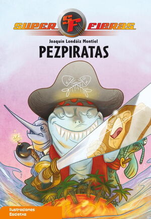 PEZPIRATAS (SUPERFIERAS 3)