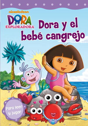 DORA Y EL BEBÉ CANGREJO (DORA LA EXPLORADORA. PICTOGRAMAS)