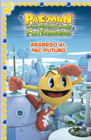 REGRESO AL PAC-FUTURO (PAC-MAN. PRIMERAS LECTURAS)