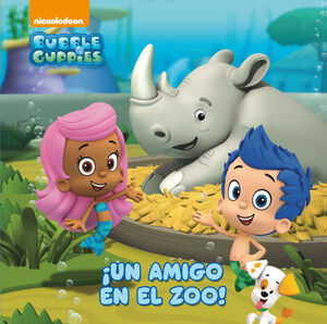 ¡UN AMIGO EN EL ZOO! (BUBBLE GUPPIES. PRIMERAS LECTURAS)