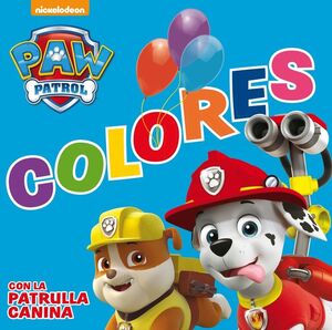 COLORES CON LA PATRULLA CANINA (PAW PATROL  PATRULLA CANINA. TODO CARTÓN)