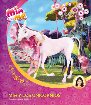 MIA Y LOS UNICORNIOS (MIA AND ME. PRIMERAS LECTURAS)