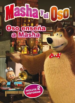 OSO ENSEÑA A MASHA (MASHA Y EL OSO. PRIMERAS LECTURAS)