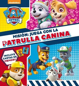 MISIÓN: JUEGA CON LA PATRULLA CANINA (PAW PATROL  PATRULLA CANINA. LIBRO REGALO